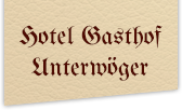 Hotel Gasthof Unterwöger